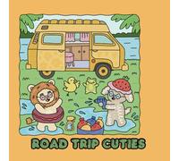 Road trip Cuties: A Coloring Book