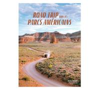 Road trip dans les parcs américains - Renée Hahnel - Gallimard Loisirs - relié - Beau livre