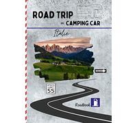 Road trip en camping car en Italie: carnet de voyage pour roadtrippers, organisez et profitez de votre roadtrip en Italie