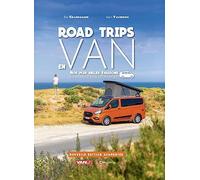 Road Trips En Van - Nos Plus Belles Évasions En France Et À L'étranger