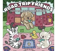 ROAD TRIP FRIENDS: Cute and cozy coloring book