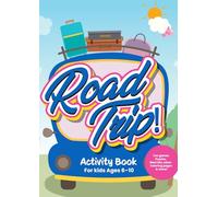 Road trip Fun for Kids: Puzzles, Games, and Coloring Activities for Car Rides, Flights, and Vacations, Ages 6-10