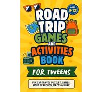 Road Trip Games and Activity Book for Tweens: Fun Travel Puzzles, Games, Word Searches and Mazes for Kids to Play in the Car | Ages 9-12
