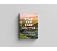 Road Trip Lake District Guide Book - The Definitive Lake District Road Trip Guide