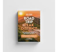 Road Trip Peak District Guide Book - The Ultimate Guide to the Peak District