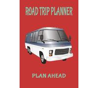 Road Trip Planner: Plan Ahead to enjoy your trip more | 6 x 9 inches, 100 pages | Great gift for the traveler