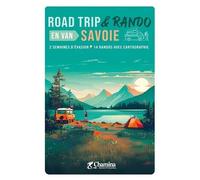 Road Trip & Rando En Van Savoie - 2 Semaines D'évasion, 15 Randos Avec Cartographie