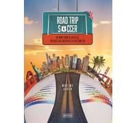 Road Trip Soccer - De New York City À Seattle, Voyage Au Coeur De La Culture Us