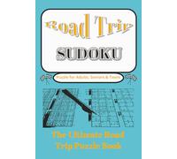 Road Trip Sudoku Puzzle Book: Sudoku Puzzles for Road Trips. The Ultimate Road Trip Puzzle Book. 6x9 inches. 110 pages. 50+ Puzzles, Solutions Included