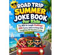 Road Trip Summer Joke Book for Kids: Try Not to Laugh Challenge - 200 Funny Jokes to Keep Kids Laughing All Vacation Long