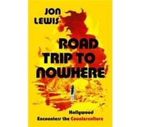 Road Trip to Nowhere - Jon Lewis - University of California Press - Livre en Anglais - Paperback Jon LewisJon Lewis (Auteur)