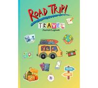 ROAD TRIP TRAVEL JOURNAL LOGBOOK: Motorhome, Campervan, Car and Van Traveling Adventure Logbook: Track and Record Diary: A Great Gift for Camping Travel and Vanlife Lovers.