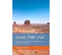 ROAD TRIP USA: Guida per organizzare il vostro viaggio tra i parchi americani e la California