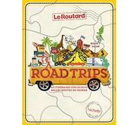 Road trips: 40 itinéraires sur les plus belles routes du monde