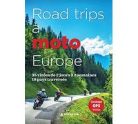 Collectif Michelin Travel Partner – Road trips à moto Europe – 35 virées à travers 18 pays – Broché