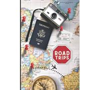 Road Trips: Carnet de voyage à remplir pour adulte et enfant, mixte pour femme et homme - Format 15,24 x 22,86cm - 130 pages pour planifier vos 20 prochains voyages