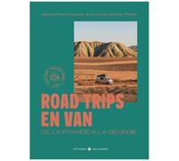 Manon Pean-Pennec & Antoine Garnier Prieto – Road Trips en van – de la France à la Géorgie