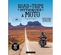 Road trips mythiques à moto – Larousse