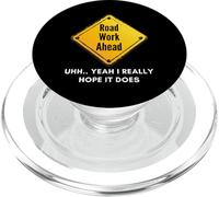 Road Work Ahead I Hope It Does Funny Construction Sign Dads PopSockets PopGrip pour MagSafe