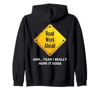 Road Work Ahead I Hope It Does Funny Construction Sign Dads Sweat à Capuche