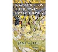 Roadblocks on the Journey of Psychotherapy by Jane S. Hall Jane S. Hall (Auteur)