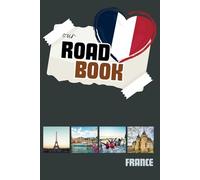 ROADBOOK FRANCE: Travel diary: Roadbook France as entry book for travel memories, travel diary, motorhome, camper, car, motorcycle, bike, backpacker