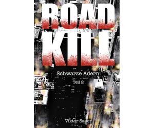 ROADKILL: Schwarze Adern: Teil 2 der Roadkill-Serie