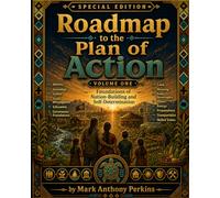Roadmap to the Plan of Action: A Strategic Guide to Nation-Building and Self-Determination