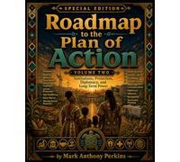 Roadmap to the Plan of Action: Volume Two: Institutions, Protection, Diplomacy, and Long-Term Power