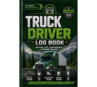 RoadMaster Truck Driver Log Book: Mileage, Fuel & Service Tracker for Professional Drivers