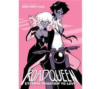 ROADQUEEN Eternal Roadtrip to Love by Mira Ong Chua Mira Ong Chua (Auteur)