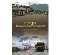 Roads: An Anthropology of Infrastructure and Expertise