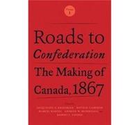 Roads to Confederation Jacqueline D Krikorian, David Cameron, Marcel Martel, Andrew Mcdougall (Auteur)