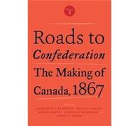 Roads To Confederation Jacqueline D Krikorian, David Cameron, Marcel Martel, Andrew Mcdougall (Auteur)