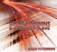 Roads To Freedom by Vince Hawkins & Company Slave