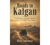 Roads to Kalgan: Gareth Jones, a Frontier Murder, and the Case That Never Closed