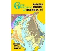 Roadside Geology Of Maryland, Delaware, And Washington, D.C.