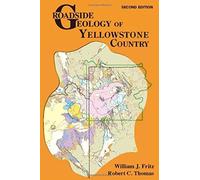 Roadside Geology Of Yellowstone Country