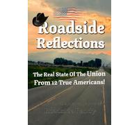 Roadside Reflections: The Real State of the Union from 12 True Americans!