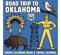 Roadtrip to Oklahoma: A Kids’ Coloring Book with State Landmarks, Culture, and Travel Journal