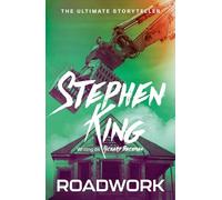Roadwork: from No. 1 bestseller Stephen King writing as Richard Bachman