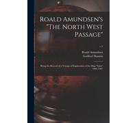 Roald Amundsen's "The North West Passage