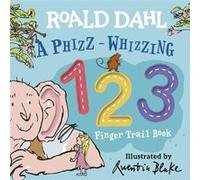 Roald Dahl A PhizzWhizzing 123 Finger Trail Book by Roald Dahl Roald Dahl (Auteur)