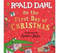 Roald Dahl On the First Day of Christmas by Roald Dahl Roald Dahl (Auteur)