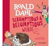 Roald Dahl's Scrumptious And Delumptious Words