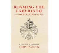 Roaming The Labyrinth With Marie-Claire Bancquart