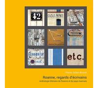 Roanne, Regards D'écrivains - Anthologie Littéraire De Roanne Et Du Pays Roannais