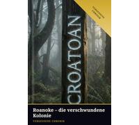 Roanoke - die verschwundene Kolonie