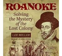 Roanoke : Résoudre Le mystère de la colonie Perdue [Import]