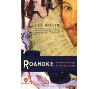 Roanoke: Solving the Mystery of the Lost Colony